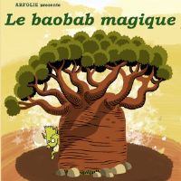 Le baobab magique. Le dimanche 13 février 2022 à Montauban. Tarn-et-Garonne.  17H00